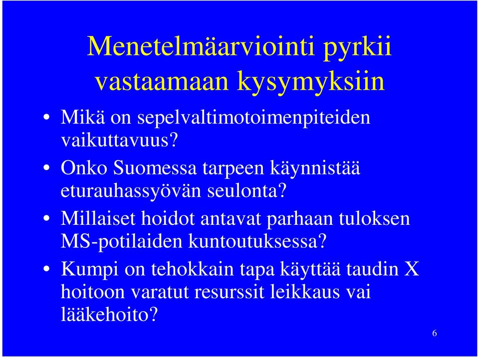 Onko Suomessa tarpeen käynnistää eturauhassyövän seulonta?