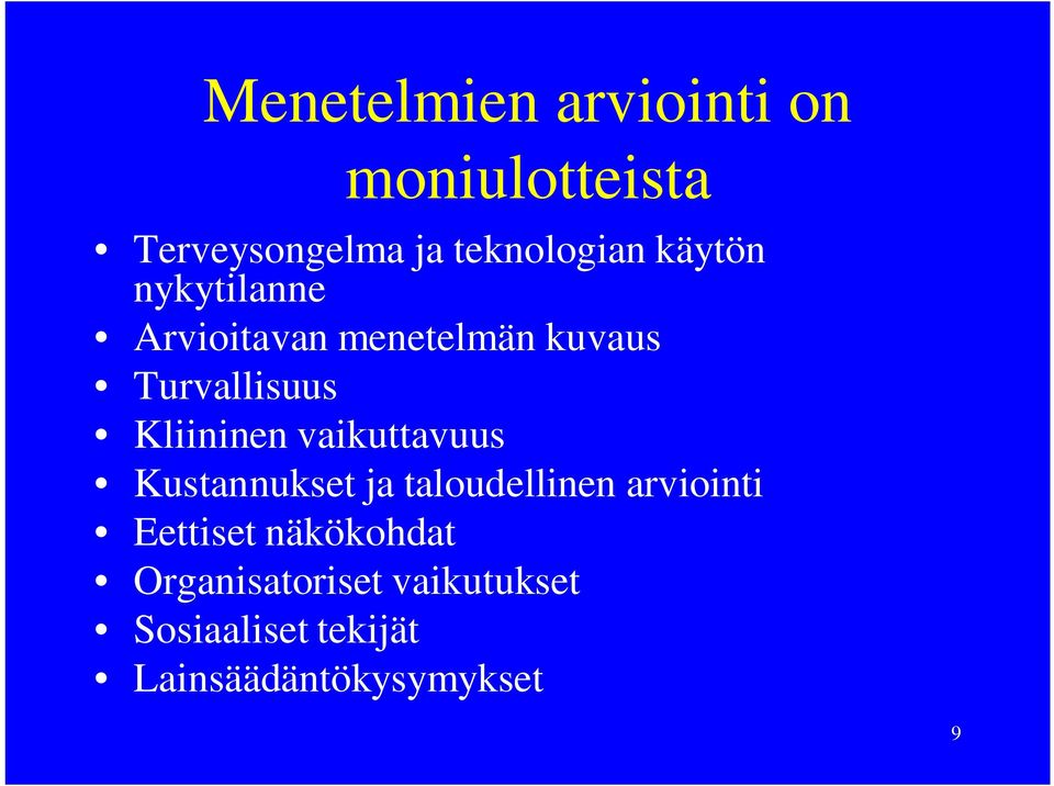 vaikuttavuus Kustannukset ja taloudellinen arviointi Eettiset