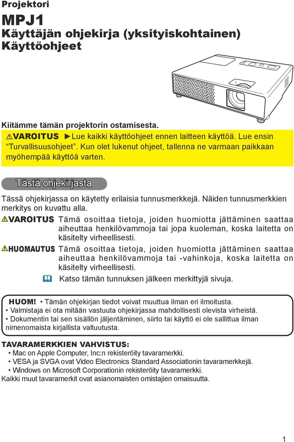 Näiden tunnusmerkkien merkitys on kuvattu alla.