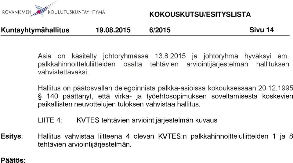 Hallitus on päätösvallan delegoinnista palkka-asioissa kokouksessaan 20.12.