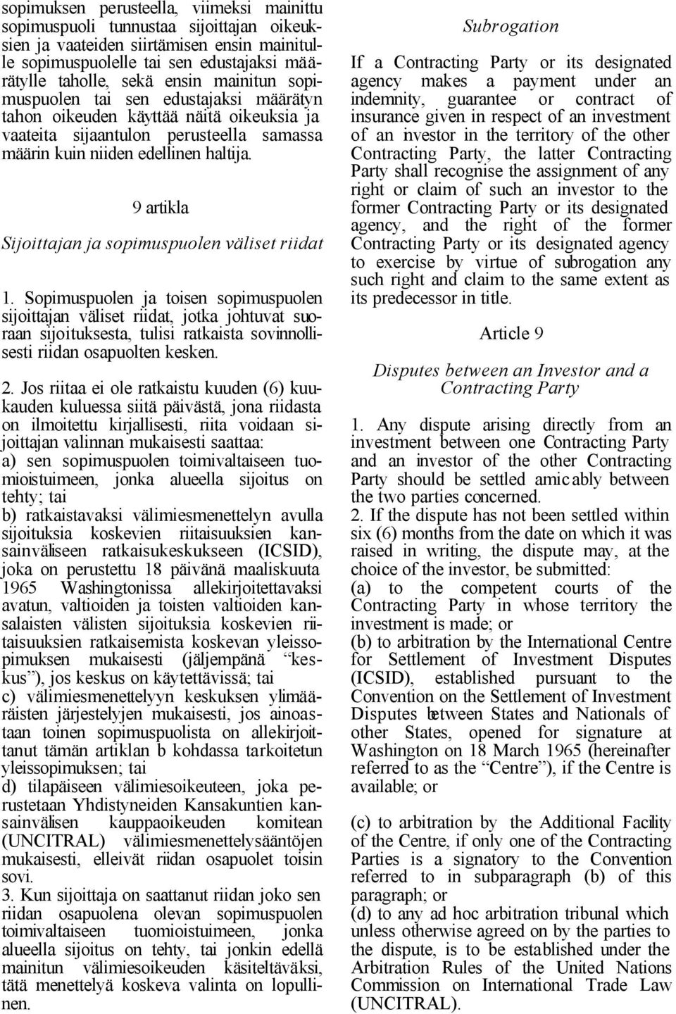 9 artikla Sijoittajan ja sopimuspuolen väliset riidat 1.