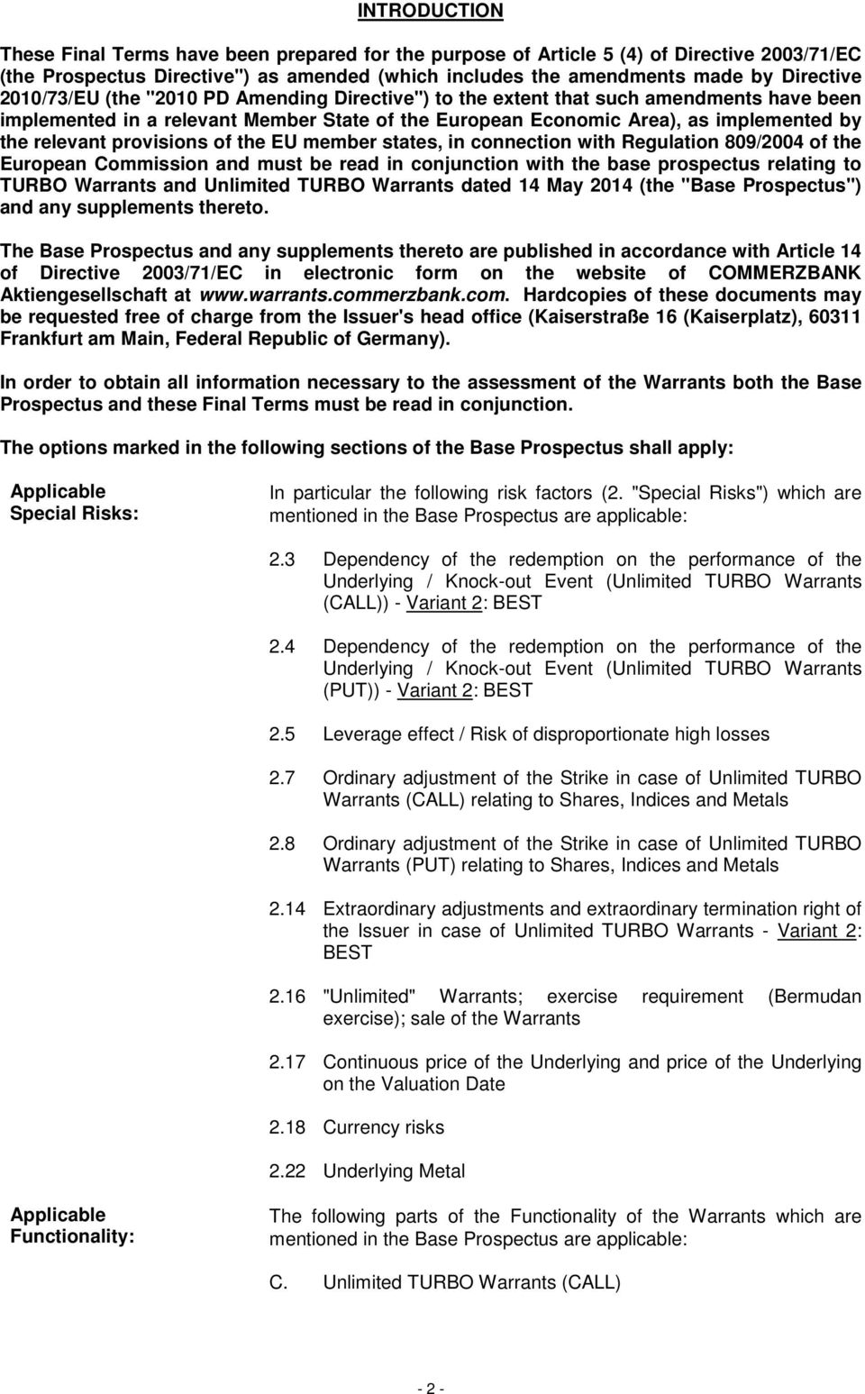 provisions of the EU member states, in connection with Regulation 809/2004 of the European Commission and must be read in conjunction with the base prospectus relating to TURBO Warrants and Unlimited