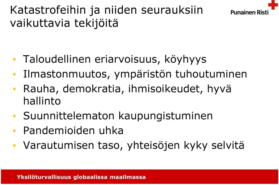 tuhoutuminen Rauha, demokratia, ihmisoikeudet, hyvä hallinto