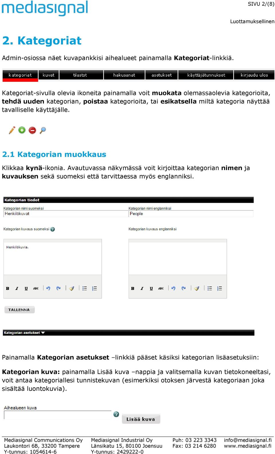 tavalliselle käyttäjälle. 2.1 Kategorian muokkaus Klikkaa kynä-ikonia.