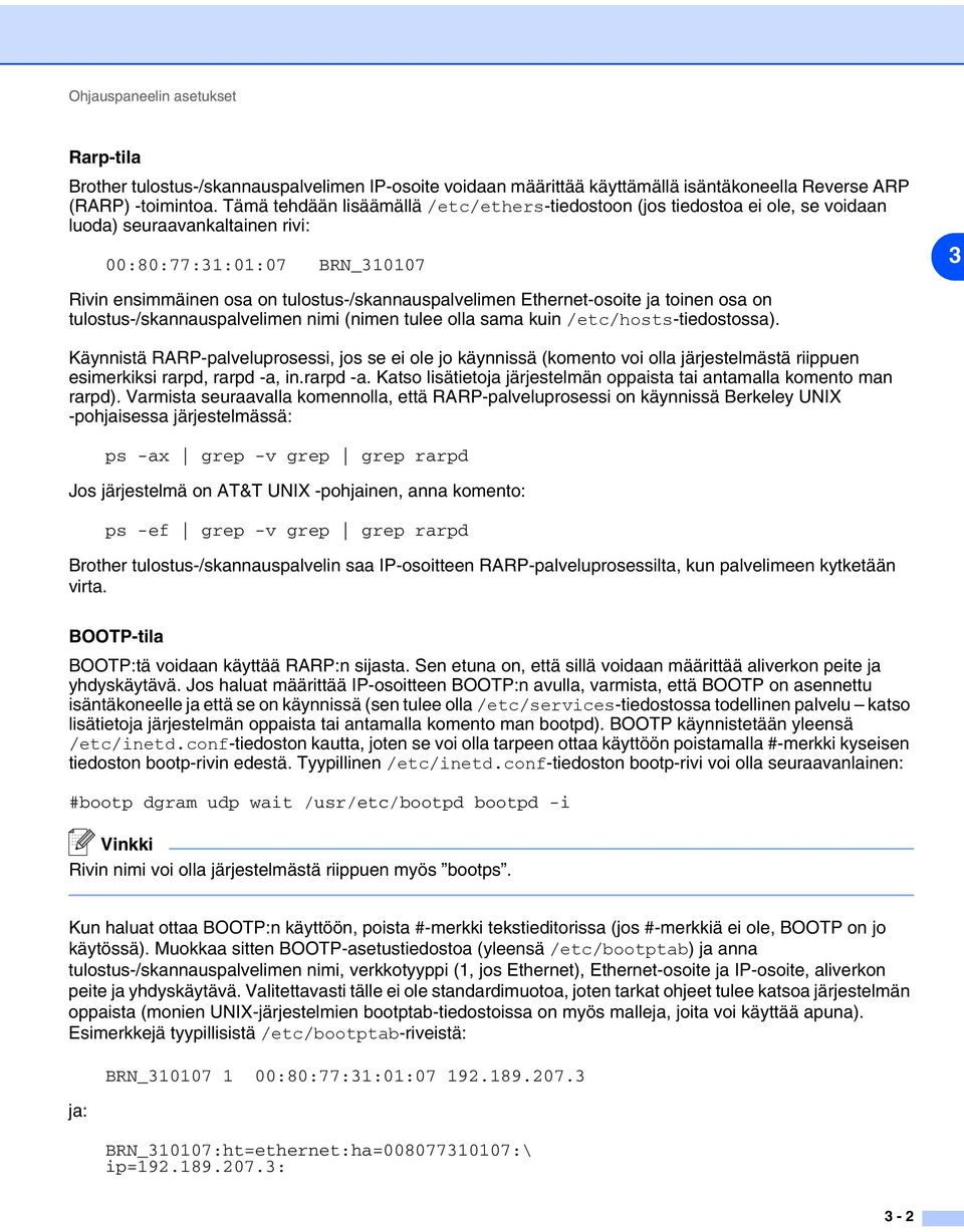 Ethernet-osoite ja toinen osa on tulostus-/skannauspalvelimen nimi (nimen tulee olla sama kuin /etc/hosts-tiedostossa).
