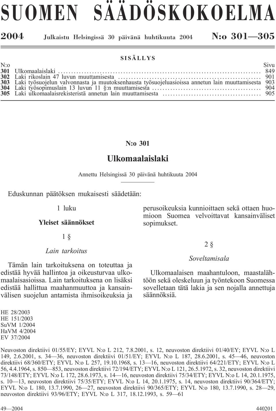 .. 904 305 Laki ulkomaalaisrekisteristä annetun lain muuttamisesta.