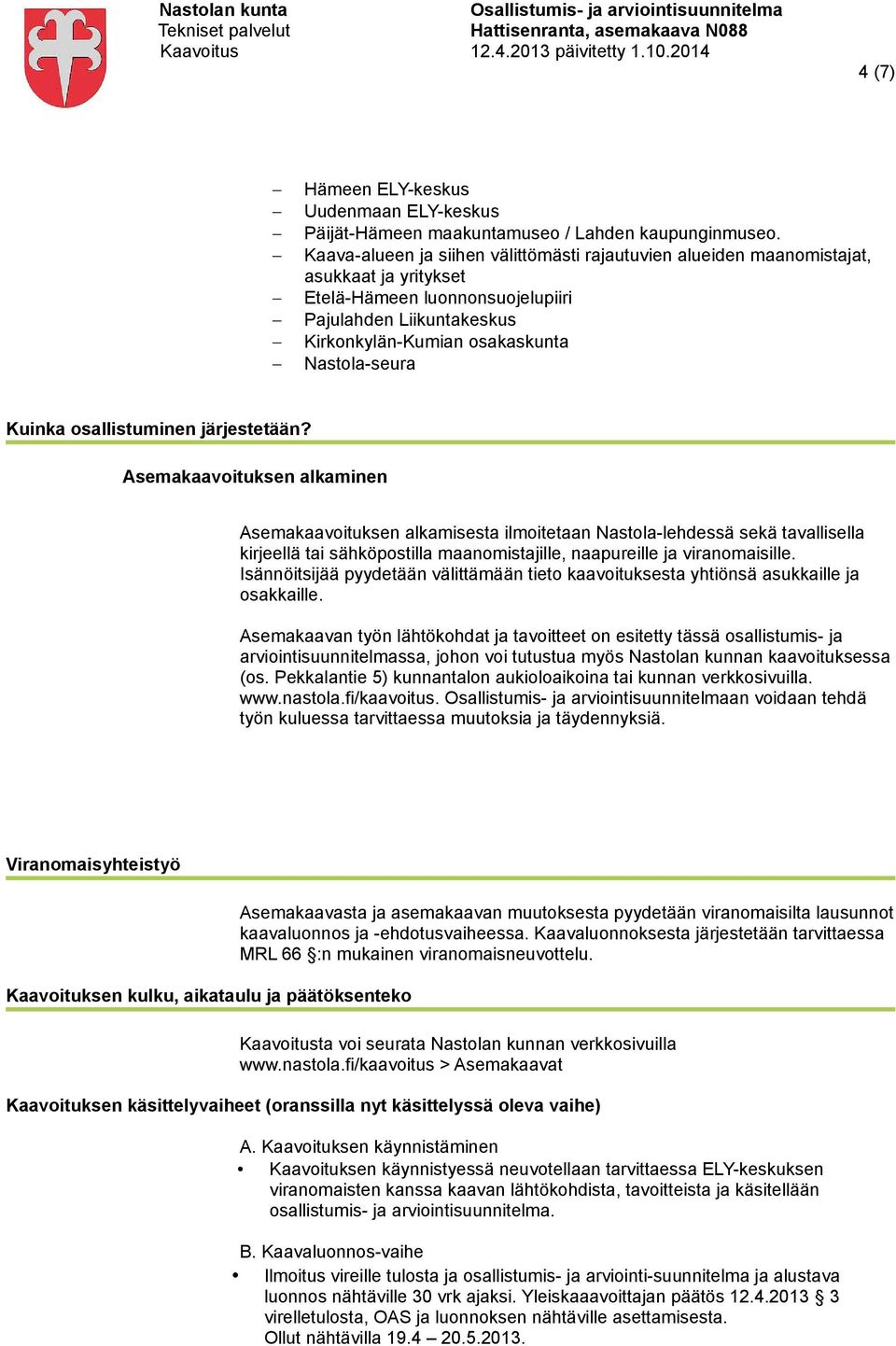 Kuinka osallistuminen järjestetään?