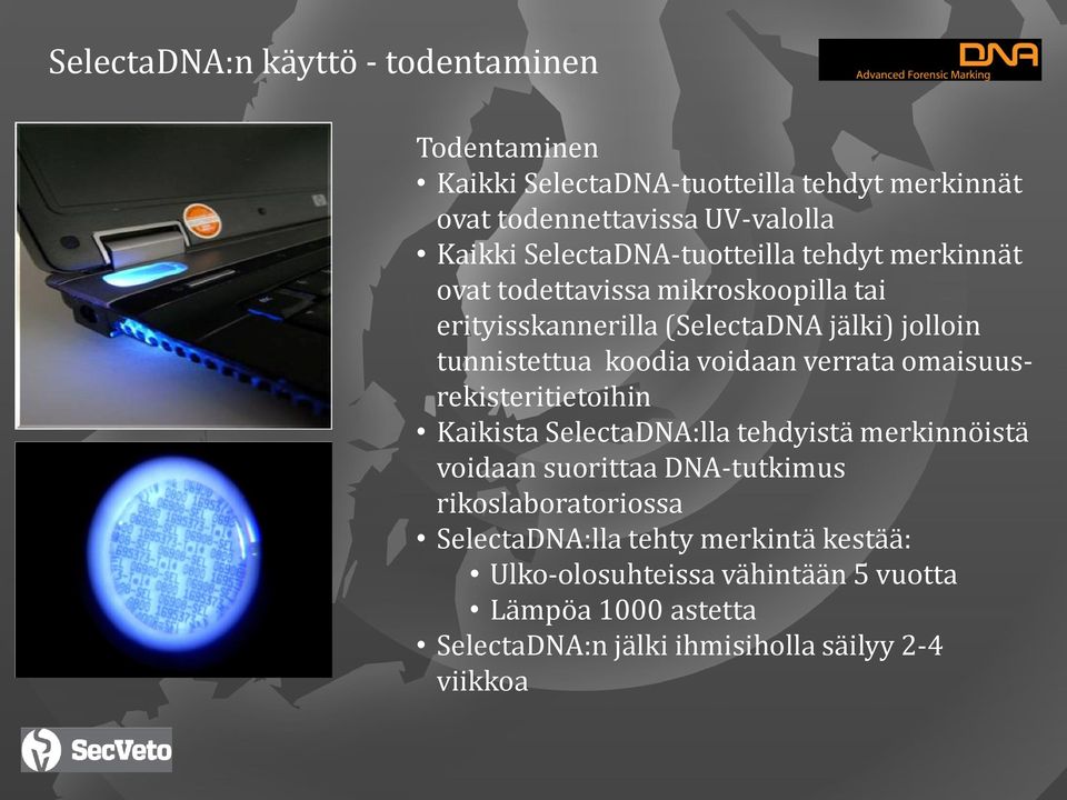 koodia voidaan verrata omaisuusrekisteritietoihin Kaikista SelectaDNA:lla tehdyistä merkinnöistä voidaan suorittaa DNA-tutkimus