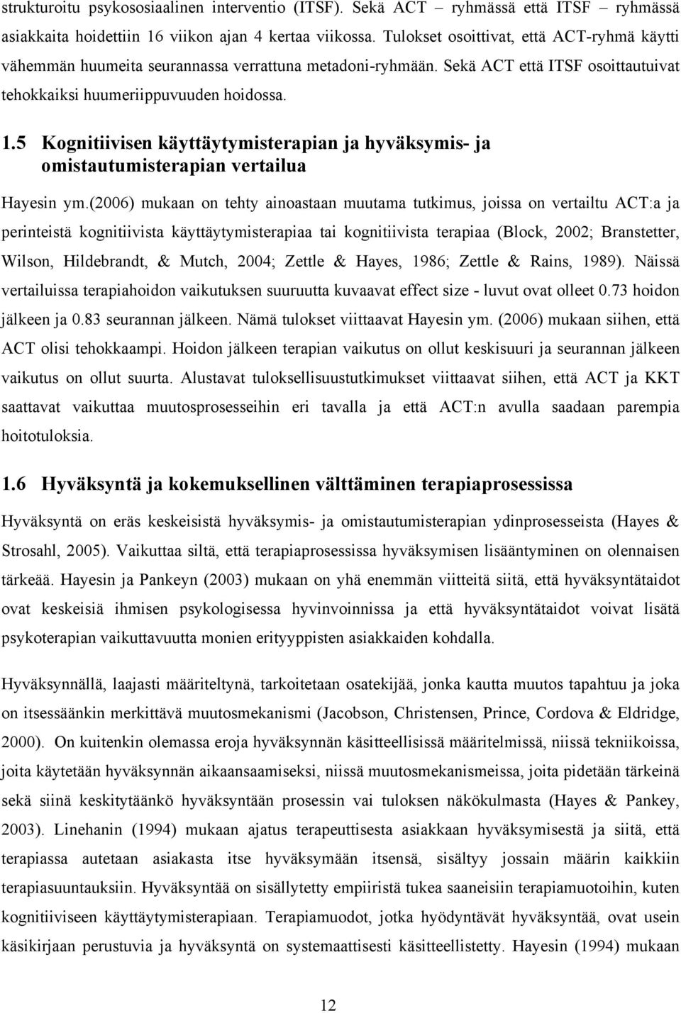 5 Kognitiivisen käyttäytymisterapian ja hyväksymis- ja omistautumisterapian vertailua Hayesin ym.