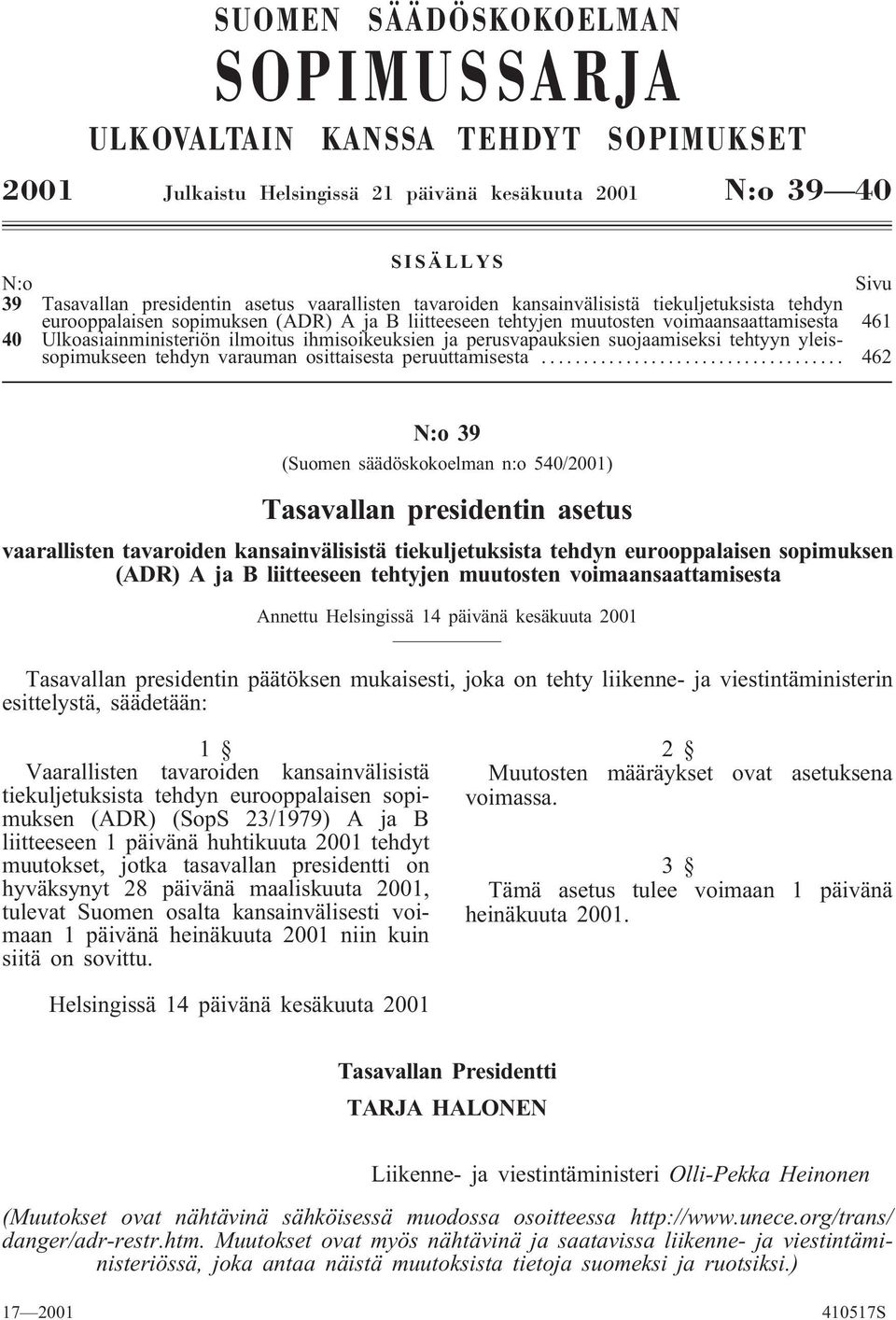 perusvapauksien suojaamiseksi tehtyyn yleissopimukseen tehdyn varauman osittaisesta peruuttamisesta.