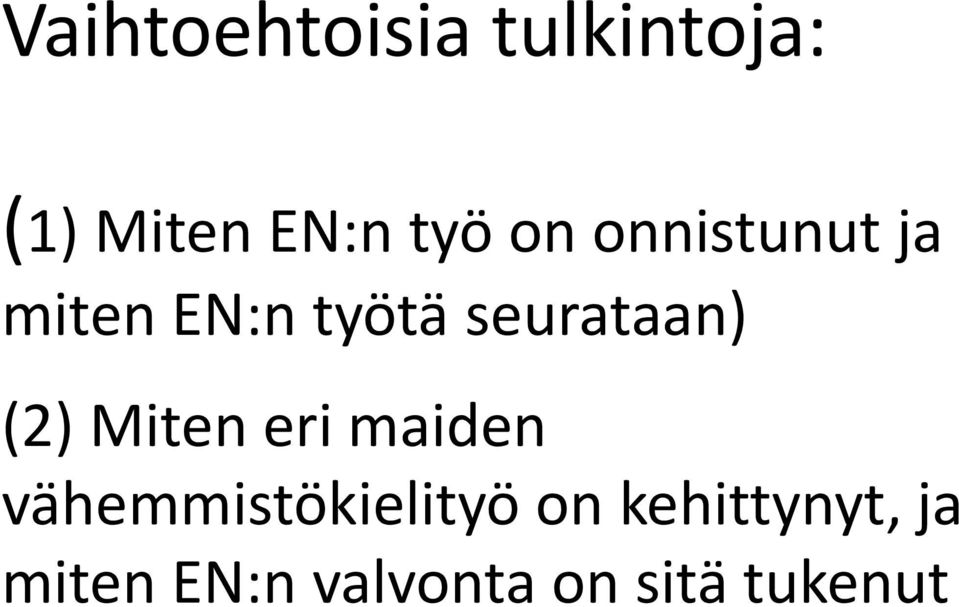 (2) Miten eri maiden vähemmistökielityö on