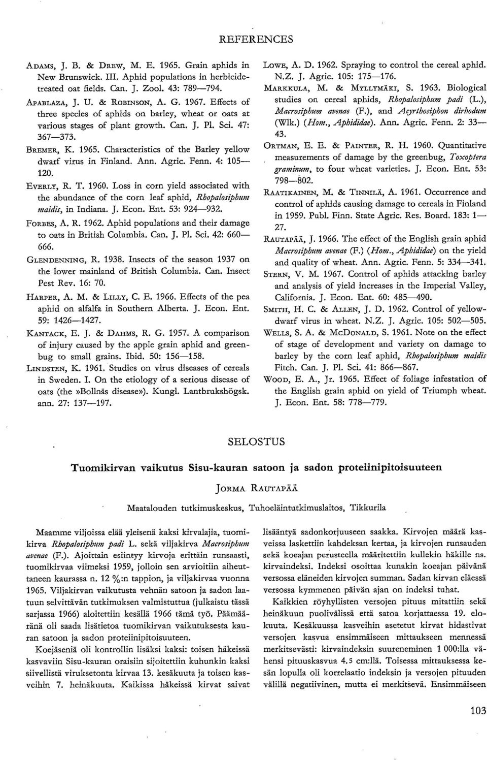 Characteristics of the Barley yellow dwarf virus in Finland. Ann. Agric. Fenn. 4: 105-120. EVERLY, R. T. 1960.