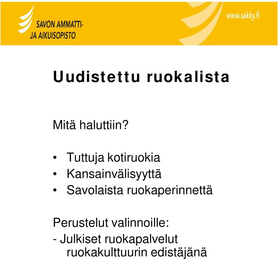 Savolaista ruokaperinnettä Perustelut