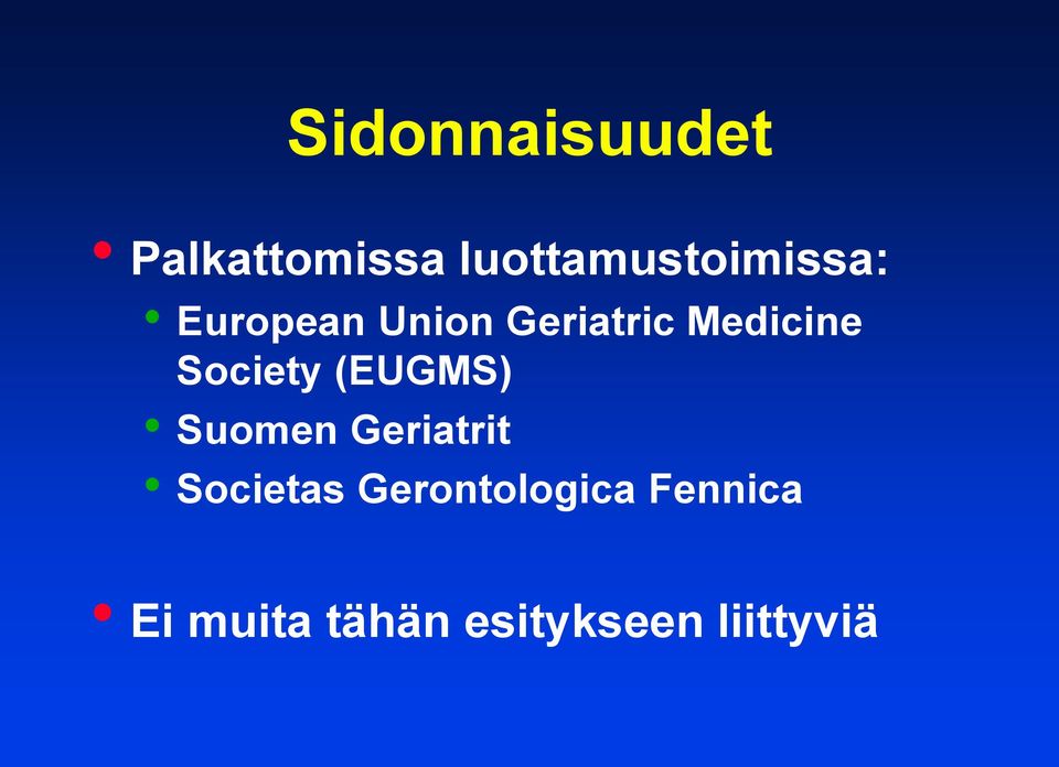Medicine Society (EUGMS) Suomen Geriatrit