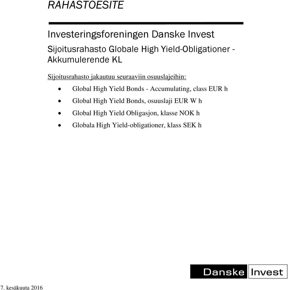 Global High Yield Bonds - Accumulating, class EUR h Global High Yield Bonds, osuuslaji EUR