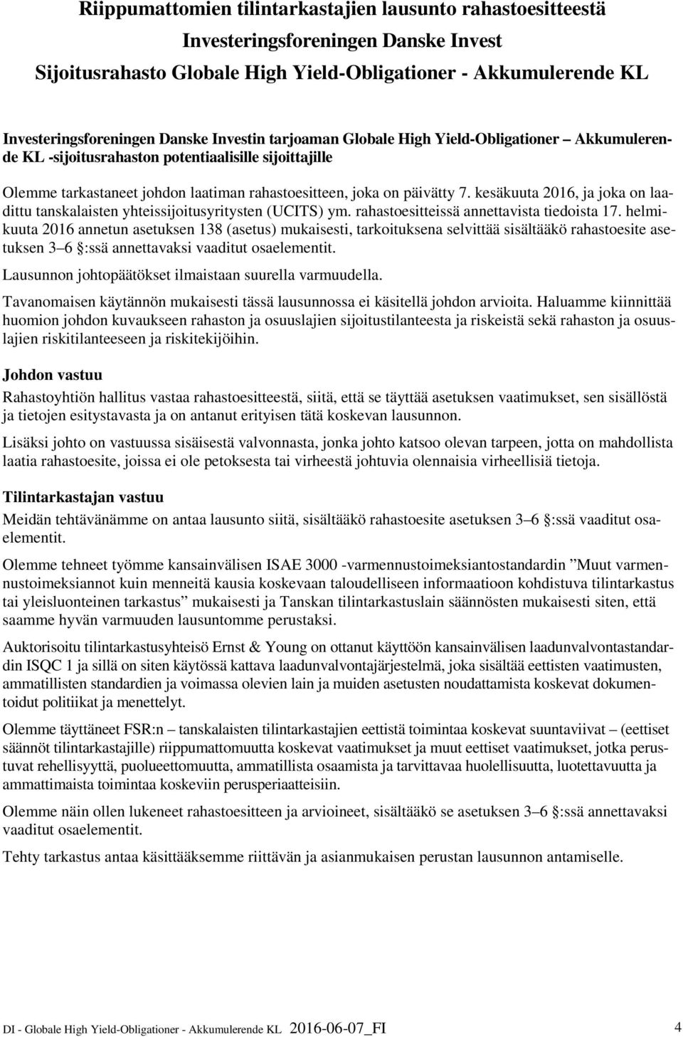 kesäkuuta 2016, ja joka on laadittu tanskalaisten yhteissijoitusyritysten (UCITS) ym. rahastoesitteissä annettavista tiedoista 17.