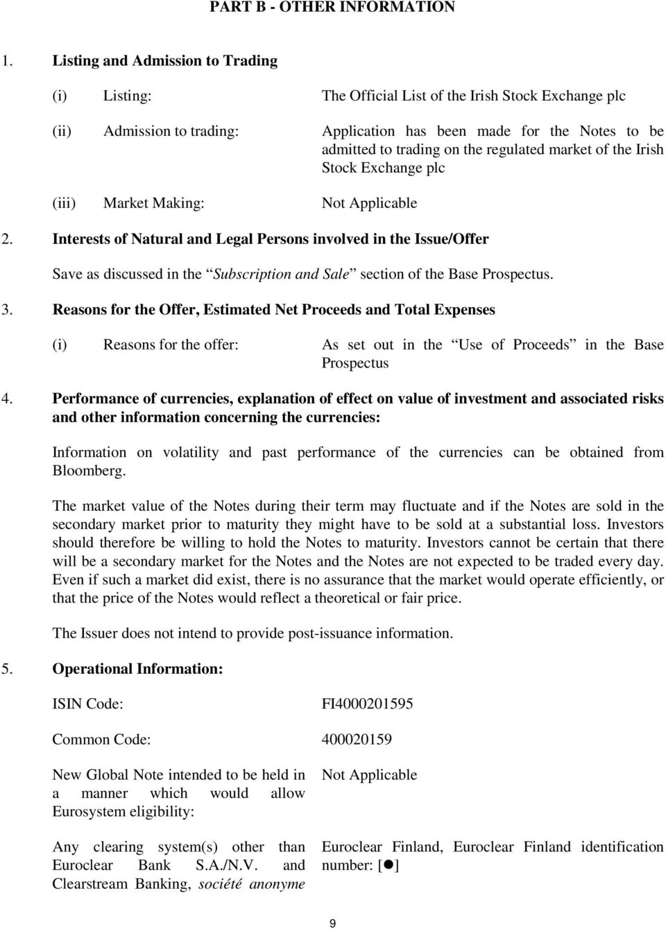 regulated market of the Irish Stock Exchange plc (iii) Market Making: Not Applicable 2.