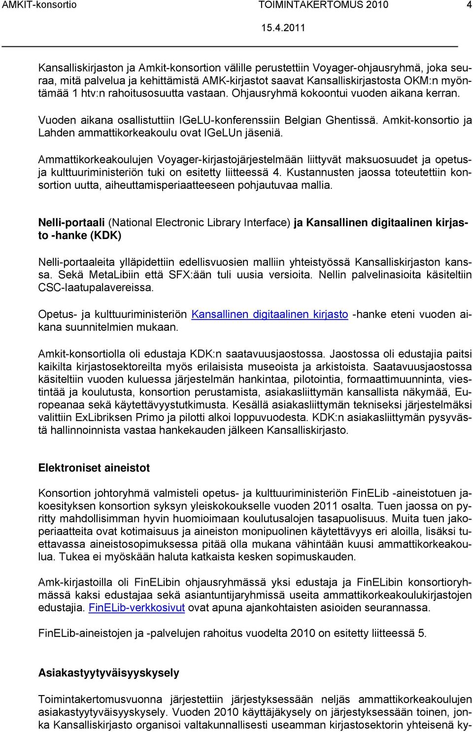 Amkit-konsortio ja Lahden ammattikorkeakoulu ovat IGeLUn jäseniä.