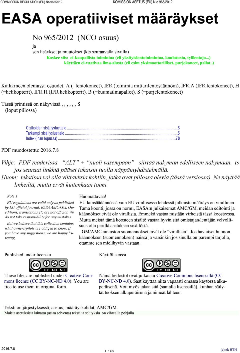 A (IFR lentokoneet), H (=helikopterit), IFR.H (IFR helikopterit), B (=kuumailmapallot), S (=purjelentokoneet) Tässä printissä on näkyvissä,,,,,, S (loput piilossa) Otsikoiden sisällysluettelo.