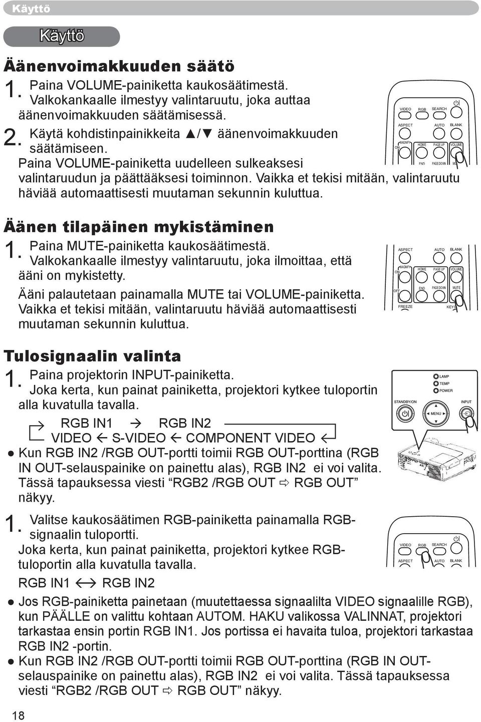 END PAGE DOWN MUTE Paina VOLUME-painiketta uudelleen sulkeaksesi OFF valintaruudun ja päättääksesi toiminnon.