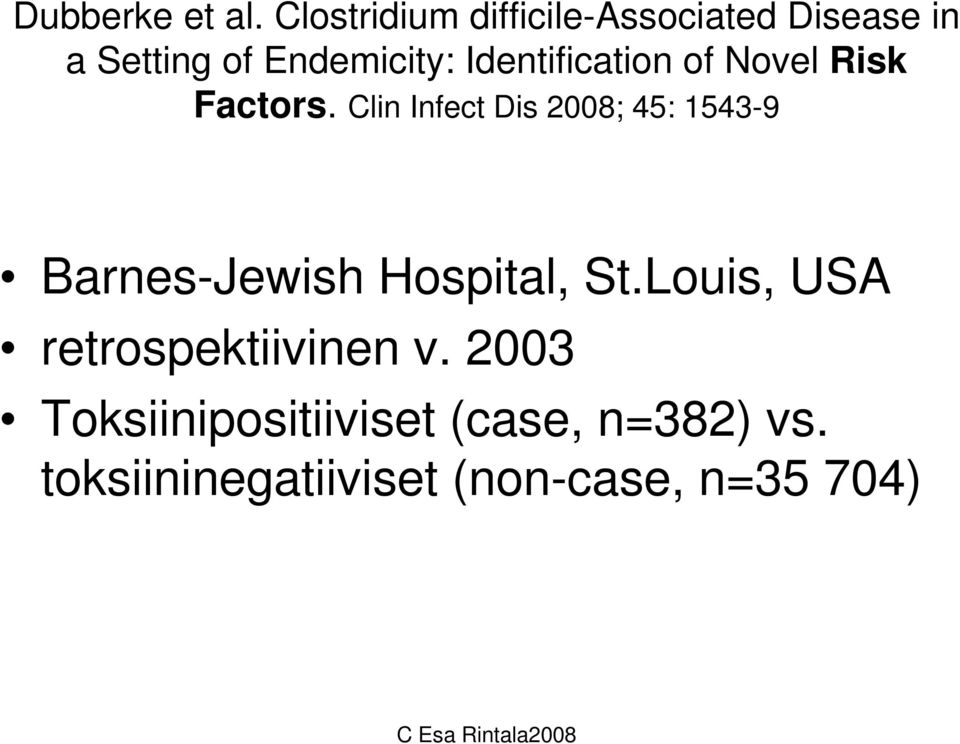 Identification of Novel Risk Factors.