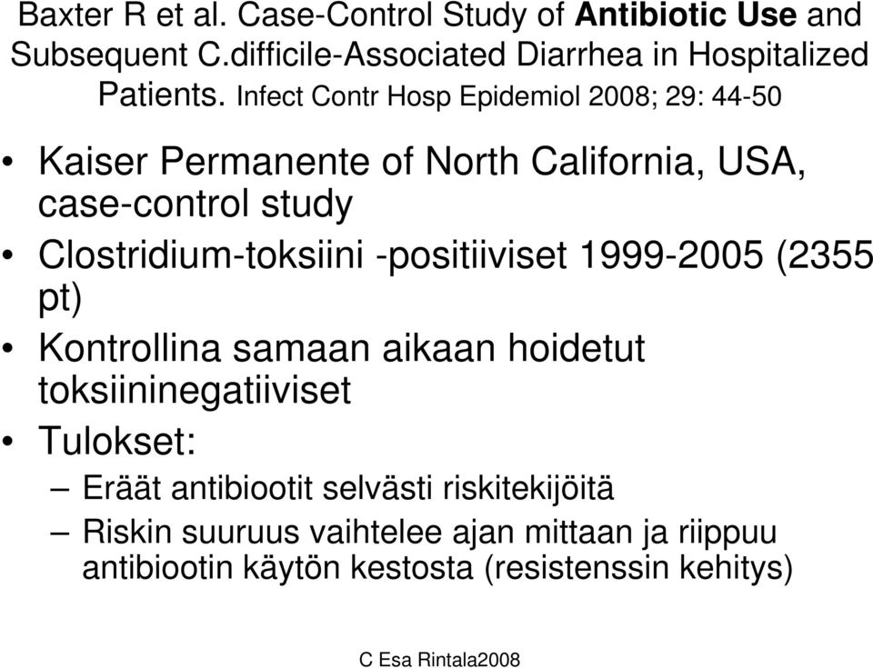 Infect Contr Hosp Epidemiol 2008; 29: 44-50 Kaiser Permanente of North California, USA, case-control study