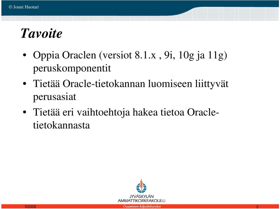 Oracle-tietokannan luomiseen liittyvät