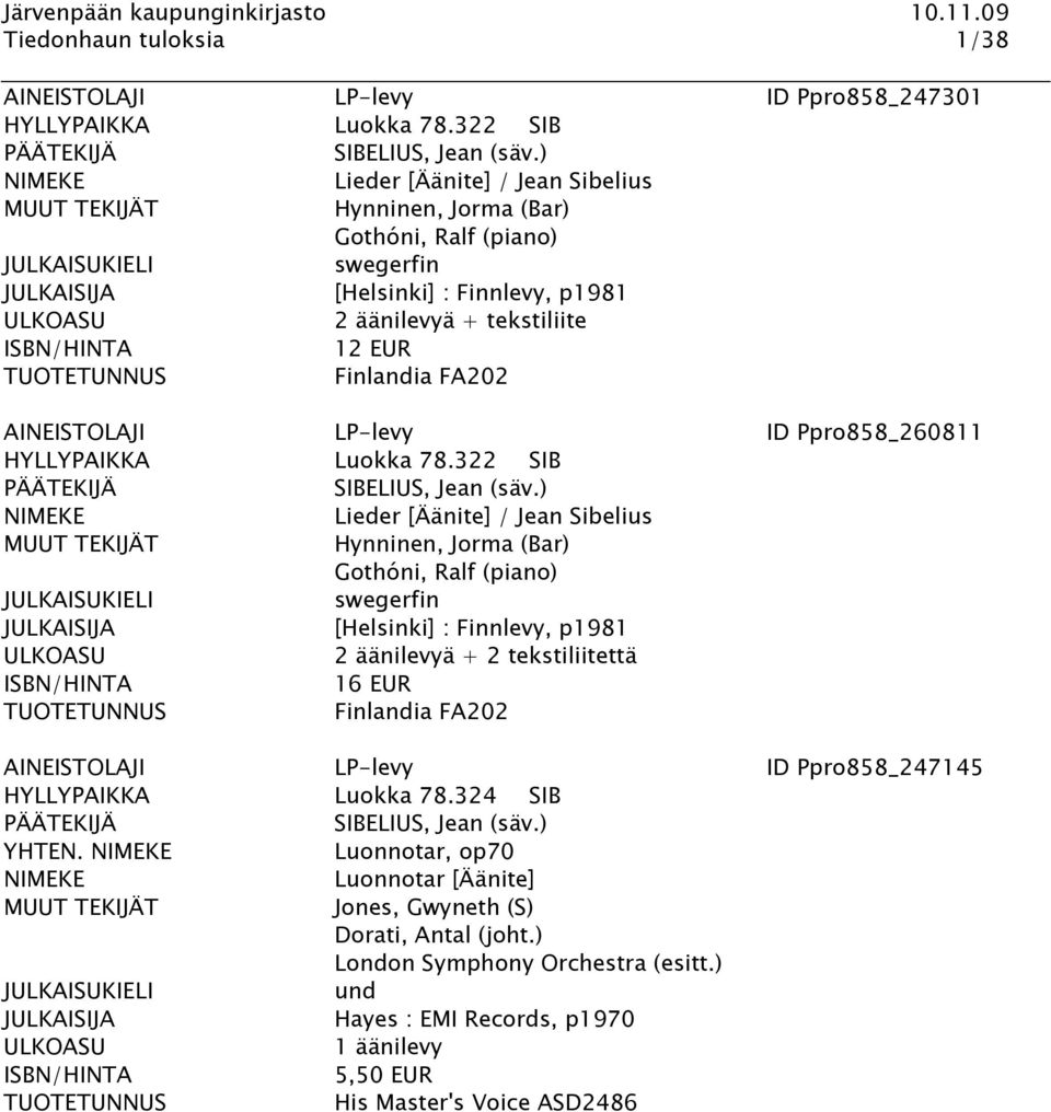 AINEISTOLAJI LP-levy ID Ppro858_260811 HYLLYPAIKKA Luokka 78.