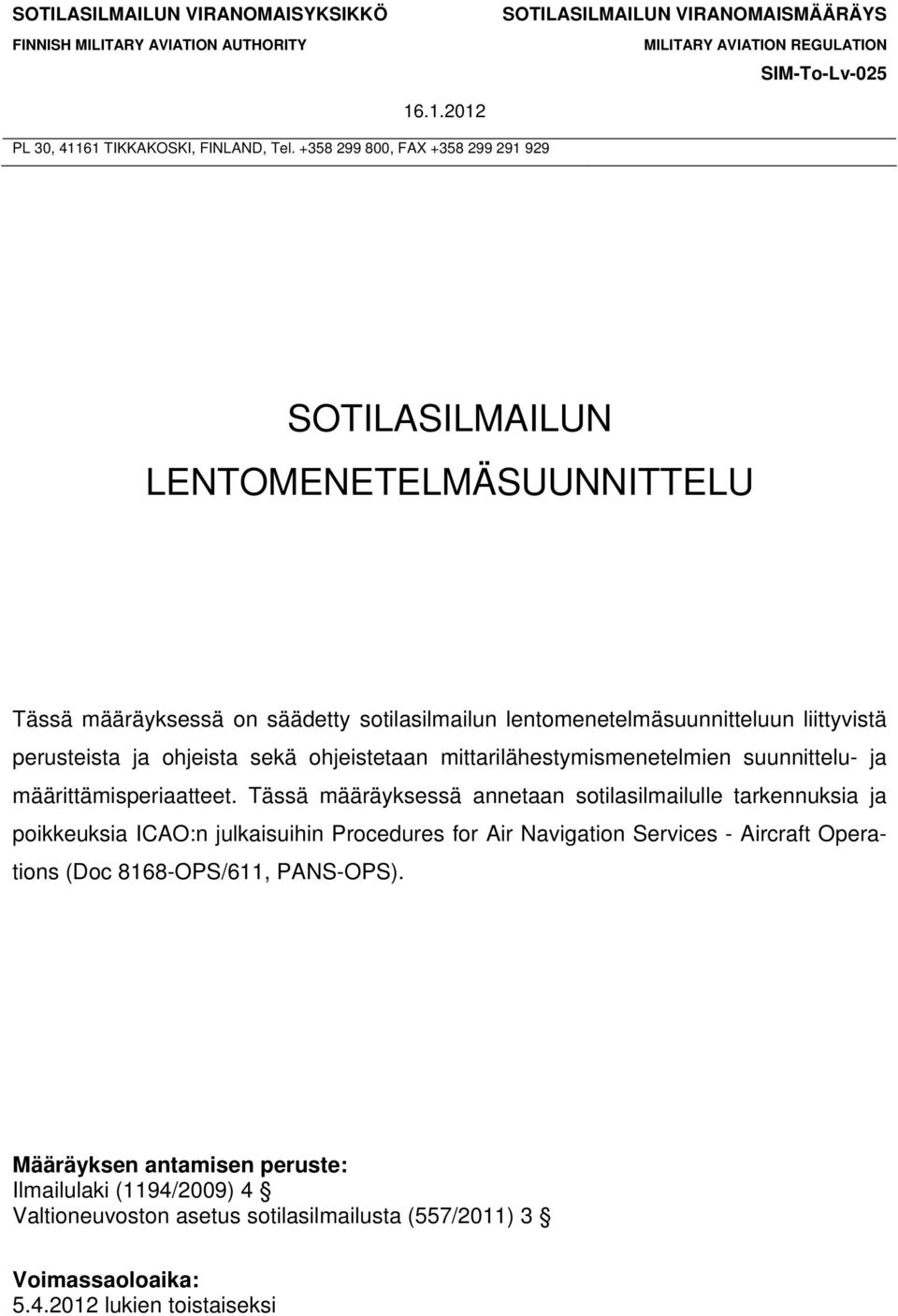 ohjeistetaan mittarilähestymismenetelmien suunnittelu- ja määrittämisperiaatteet.