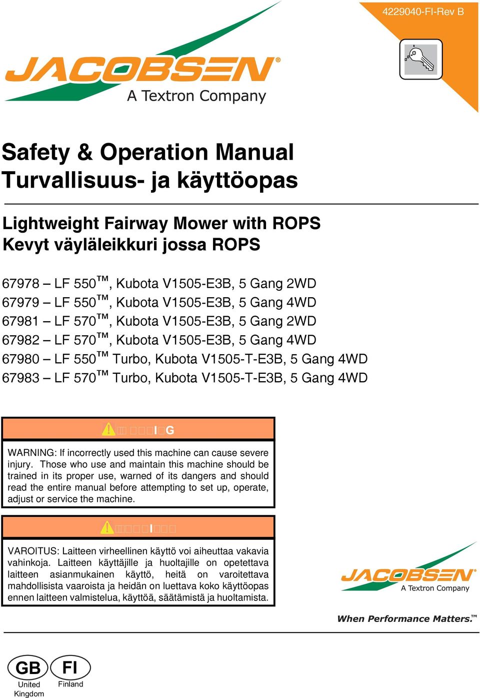 V1505-T-E3B, 5 Gang 4WD WARNING WARNING: If incorrectly used this machine can cause severe injury.