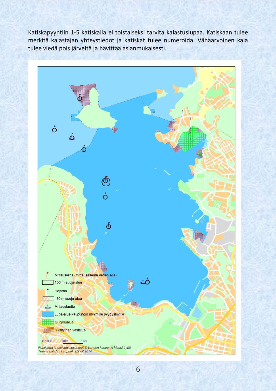 Katiskaan tulee merkitä kalastajan yhteystiedot ja