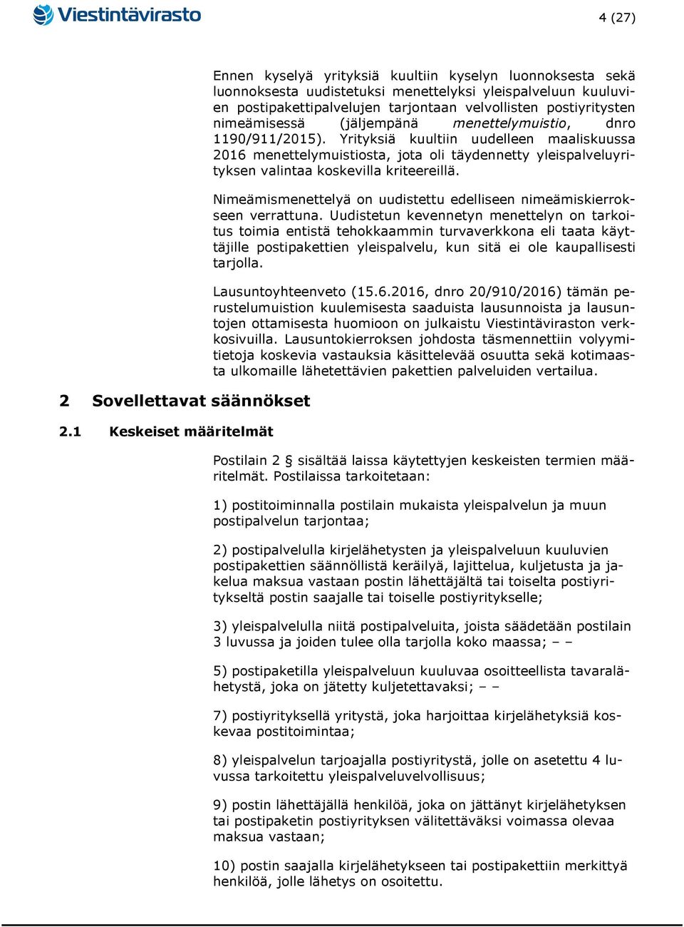 postiyritysten nimeämisessä (jäljempänä menettelymuistio, dnro 1190/911/2015).