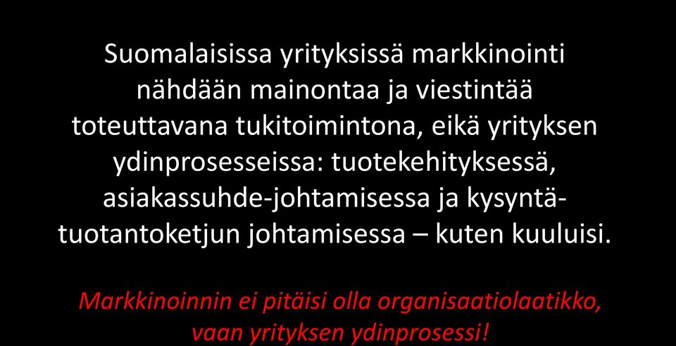 tuotekehityksessä, asiakassuhde-johtamisessa ja kysyntätuotantoketjun