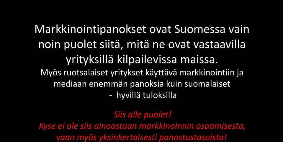 Myös ruotsalaiset yritykset käyttävä markkinointiin ja mediaan enemmän panoksia kuin