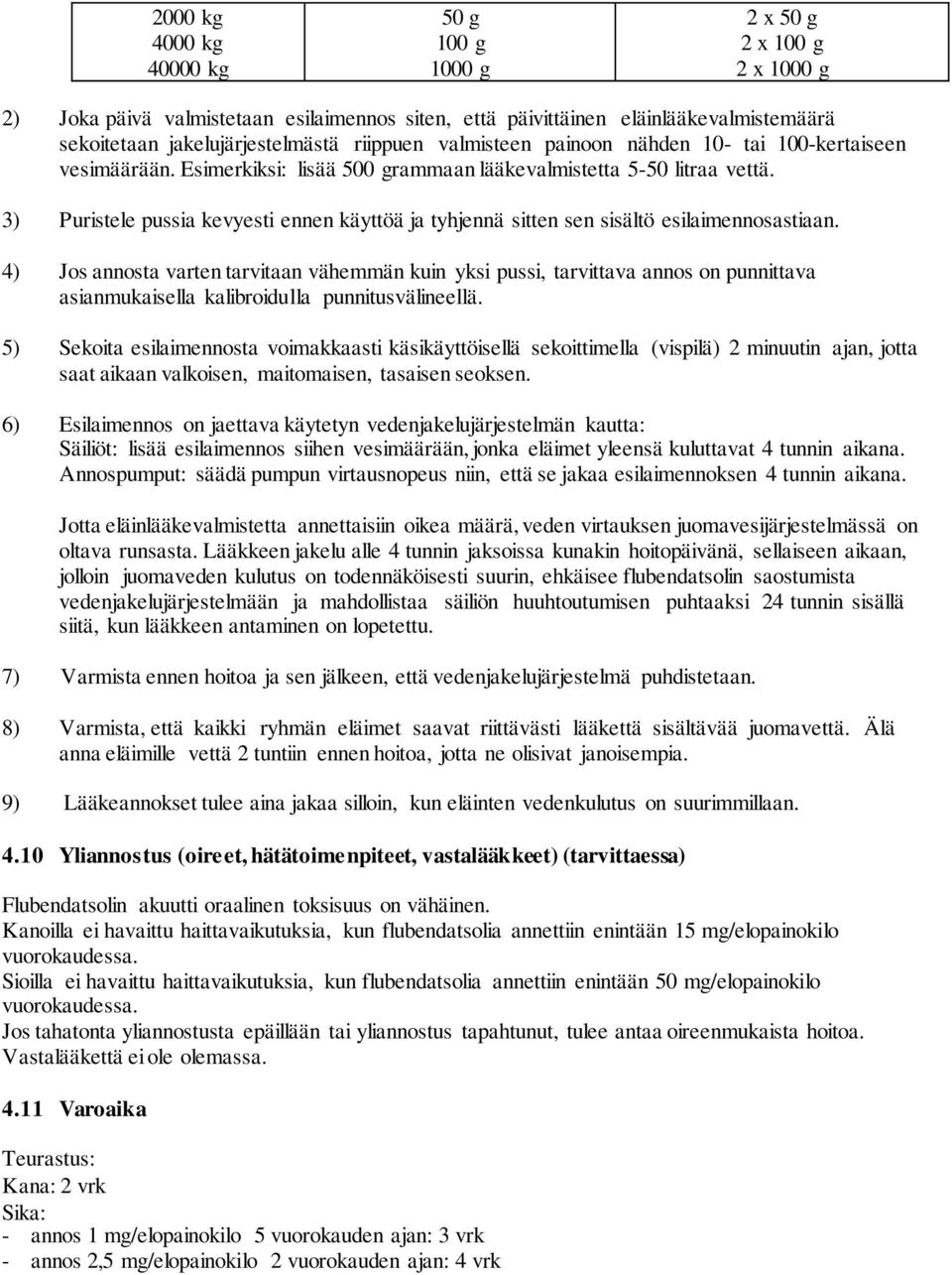 3) Puristele pussia kevyesti ennen käyttöä ja tyhjennä sitten sen sisältö esilaimennosastiaan.