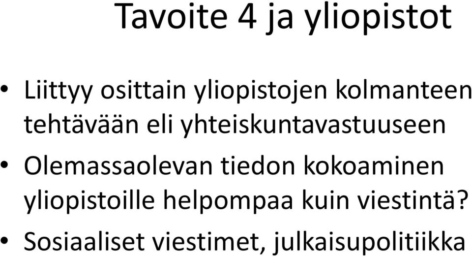 Olemassaolevan tiedon kokoaminen yliopistoille