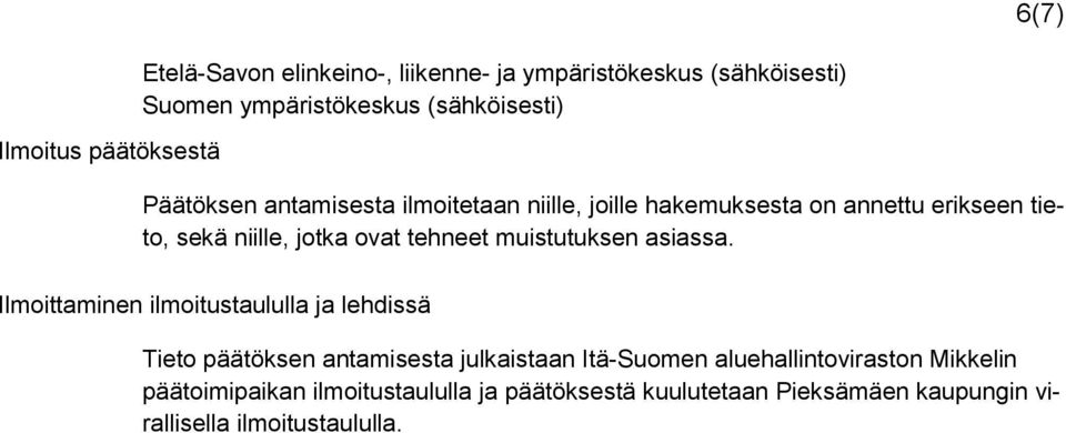 tehneet muistutuksen asiassa.
