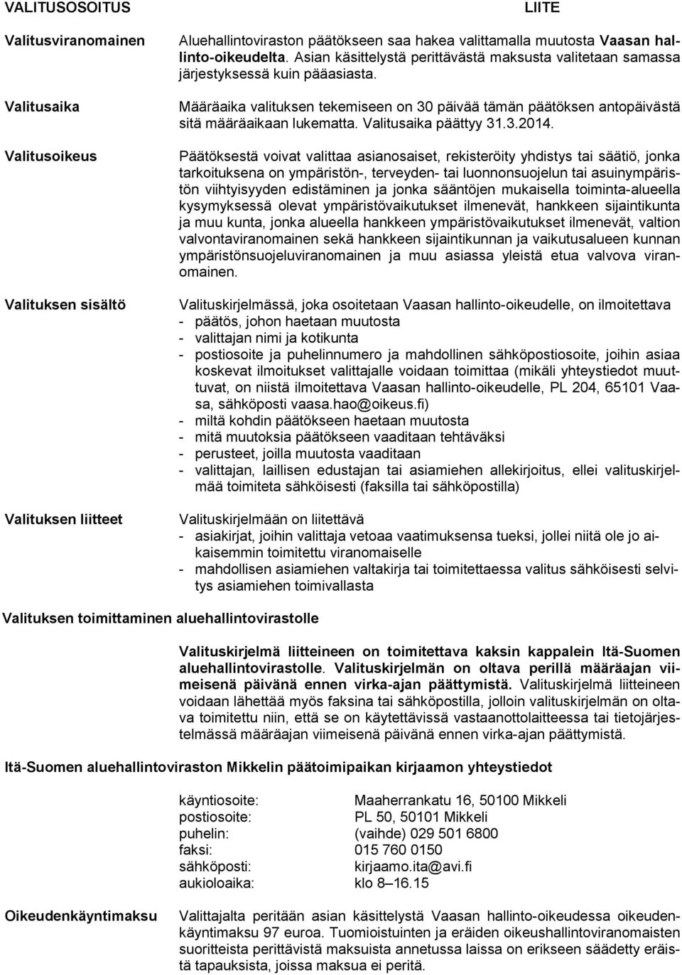 Valitusaika päättyy 31.3.2014.