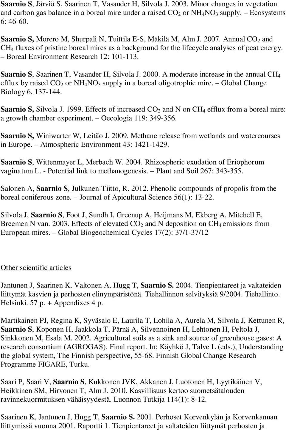 Boreal Environment Research 12: 101-113. Saarnio S, Saarinen T, Vasander H, Silvola J. 2000.