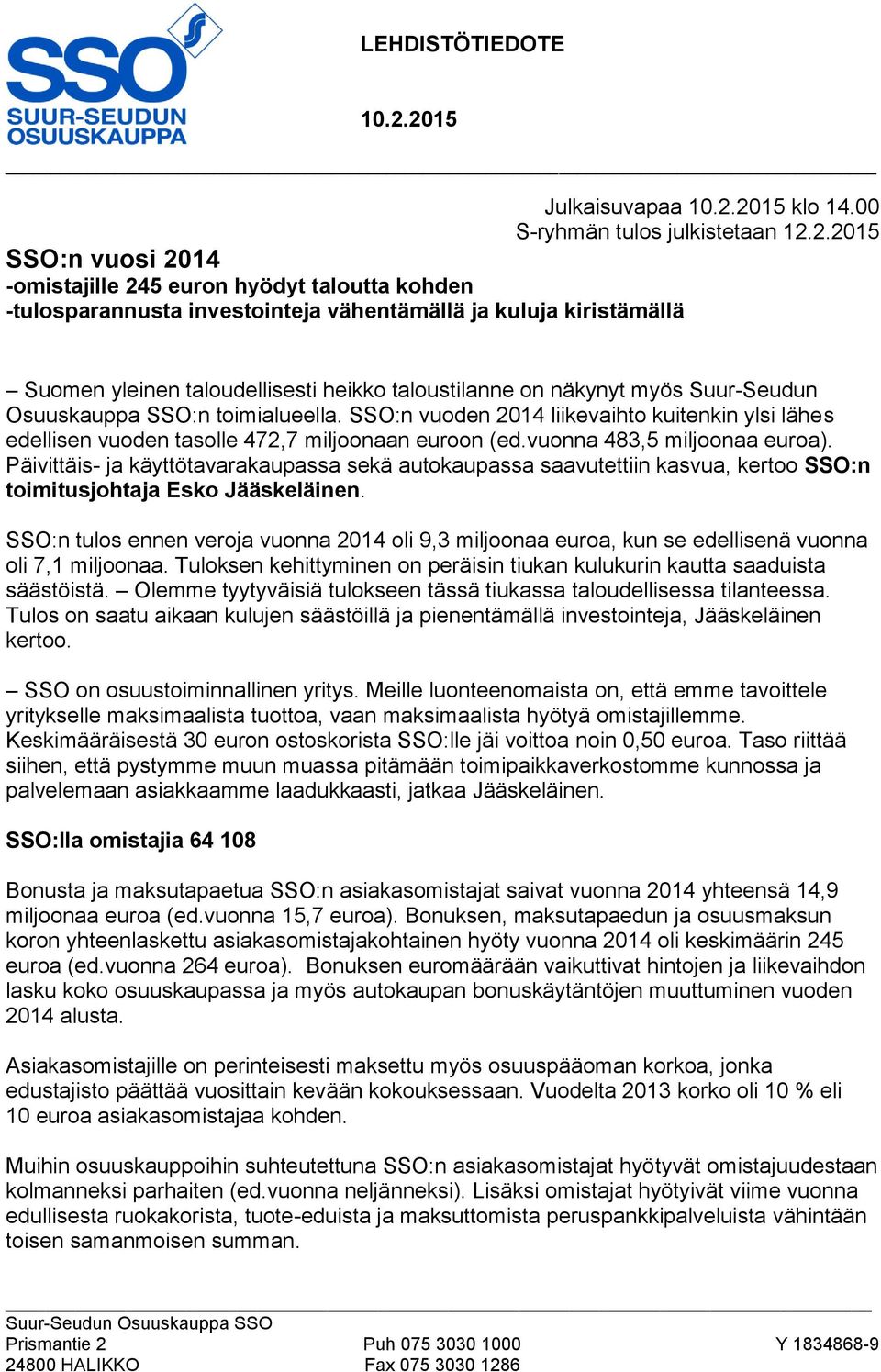 Päivittäis- ja käyttötavarakaupassa sekä autokaupassa saavutettiin kasvua, kertoo SSO:n toimitusjohtaja Esko Jääskeläinen.