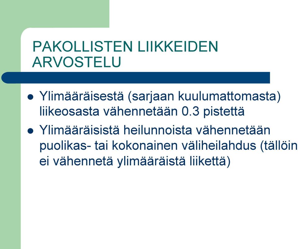 3 pistettä l Ylimääräisistä heilunnoista vähennetään