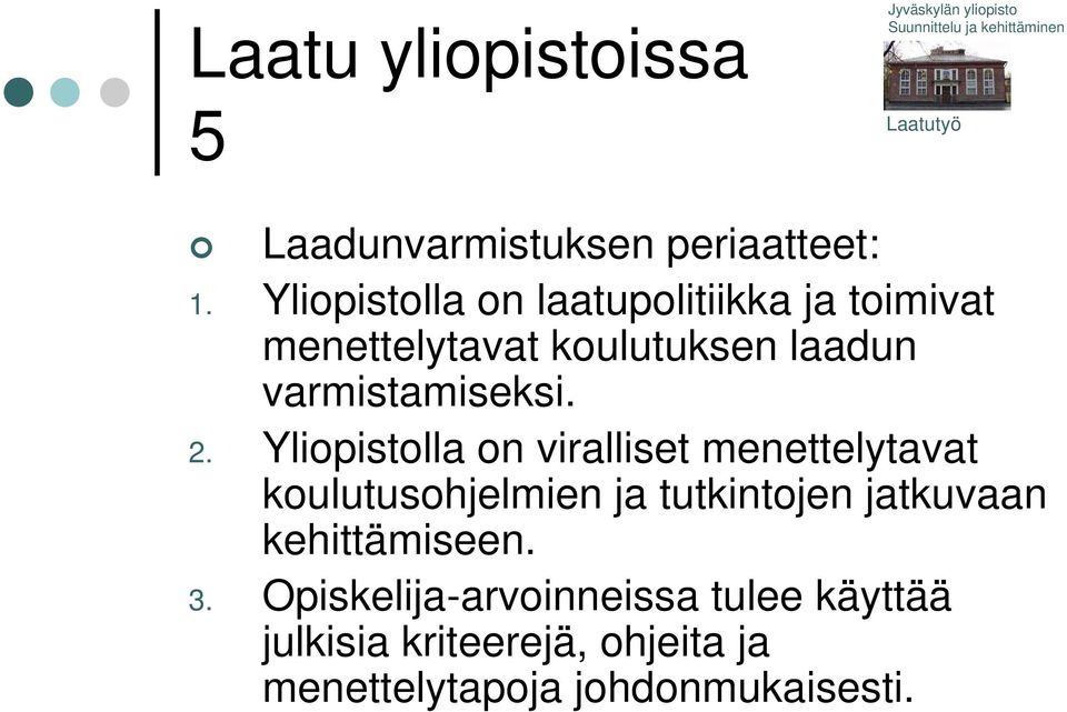 varmistamiseksi. 2.