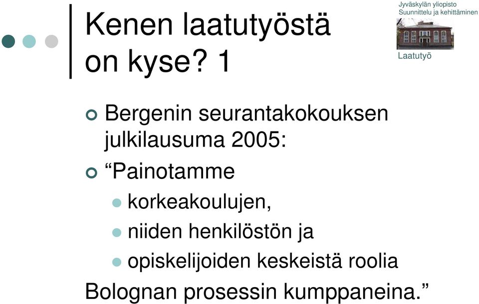 2005: Painotamme korkeakoulujen, niiden