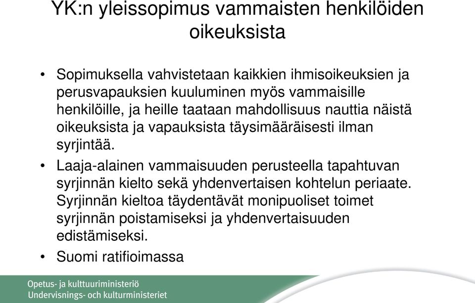 täysimääräisesti ilman syrjintää.