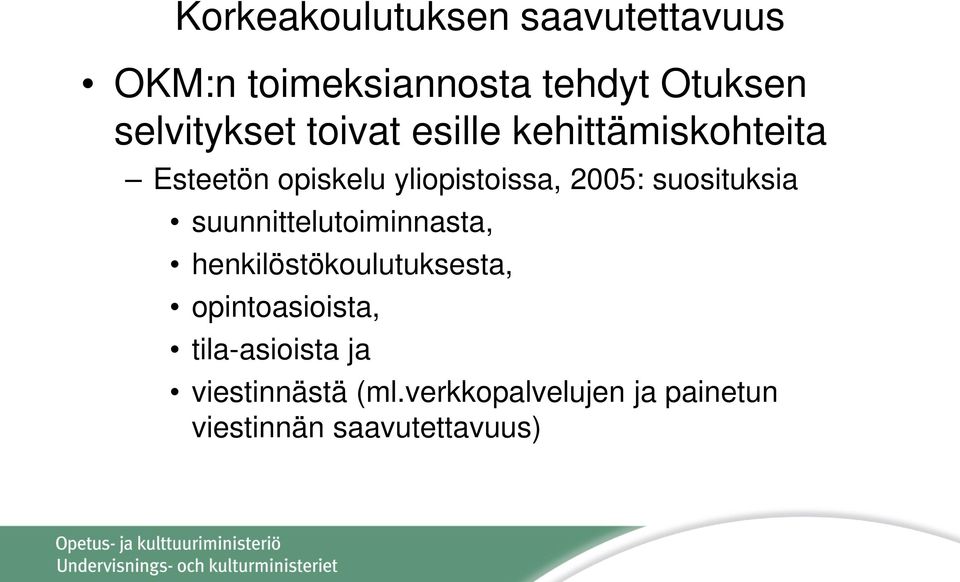 2005: suosituksia suunnittelutoiminnasta, henkilöstökoulutuksesta,