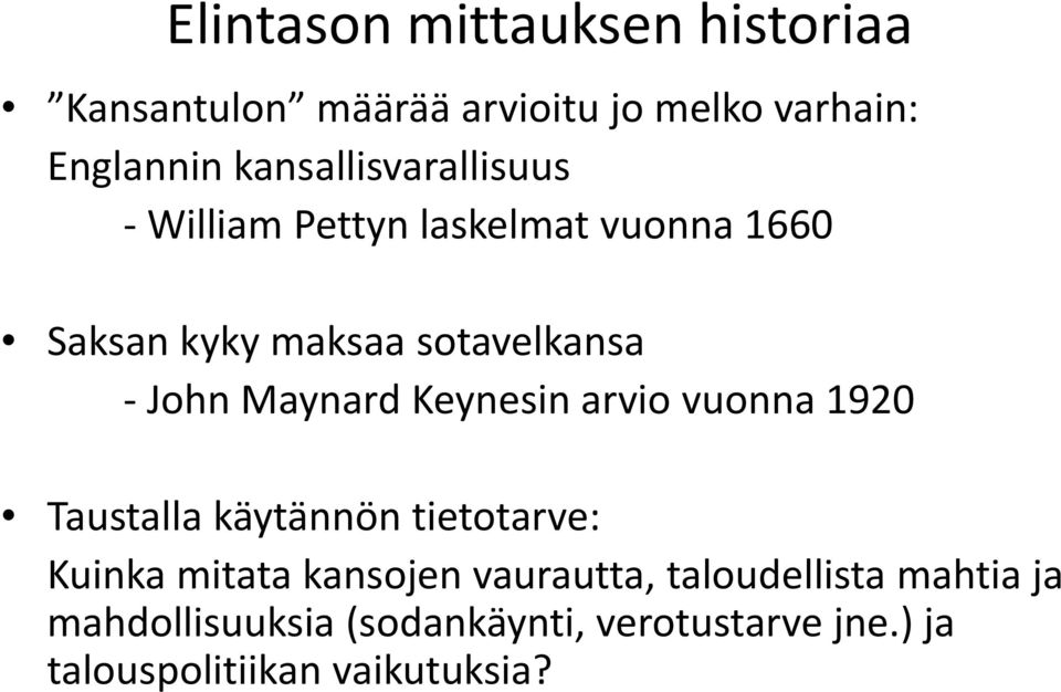 Maynard Keynesin arvio vuonna 1920 Taustalla käytännön tietotarve: Kuinka mitata kansojen