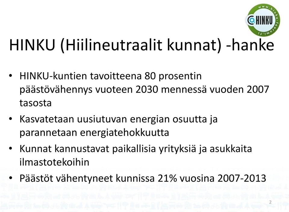 energian osuutta ja parannetaan energiatehokkuutta Kunnat kannustavat paikallisia