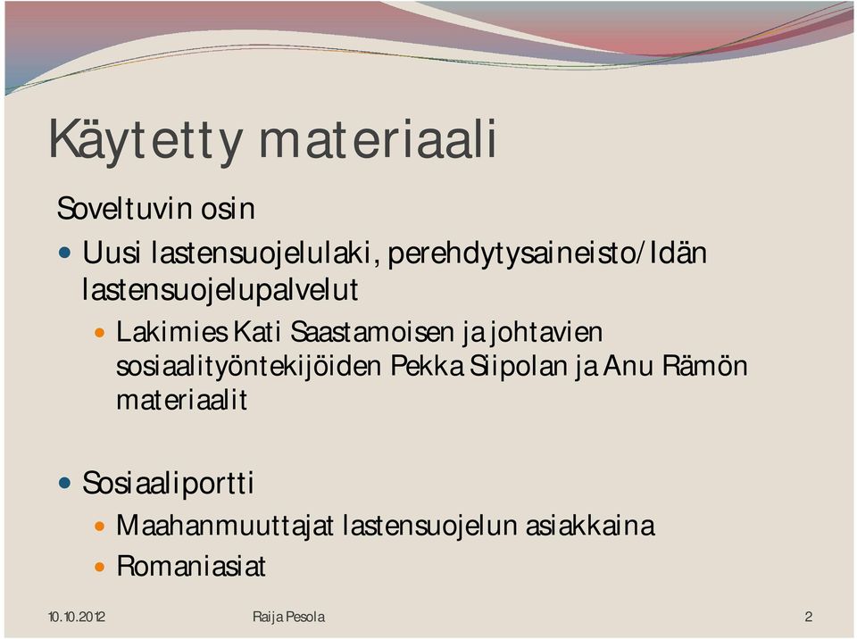 johtavien sosiaalityöntekijöiden Pekka Siipolan ja Anu Rämön materiaalit