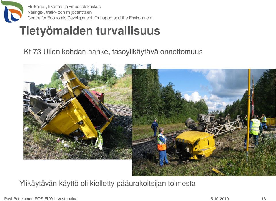 käyttö oli kielletty pääurakoitsijan toimesta