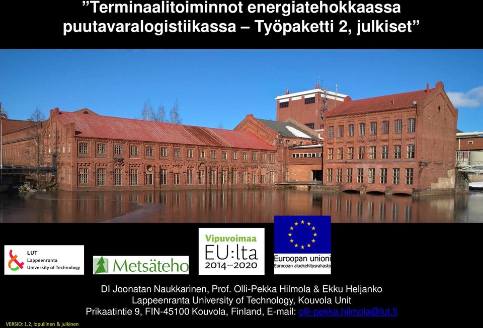 Olli-Pekka Hilmola & Ekku Heljanko Lappeenranta University of Technology,